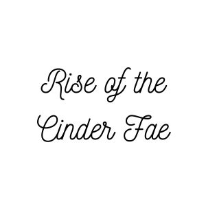 [Dark Hearts Fairytale Retellings 01] • Rise of the Cinder Fae